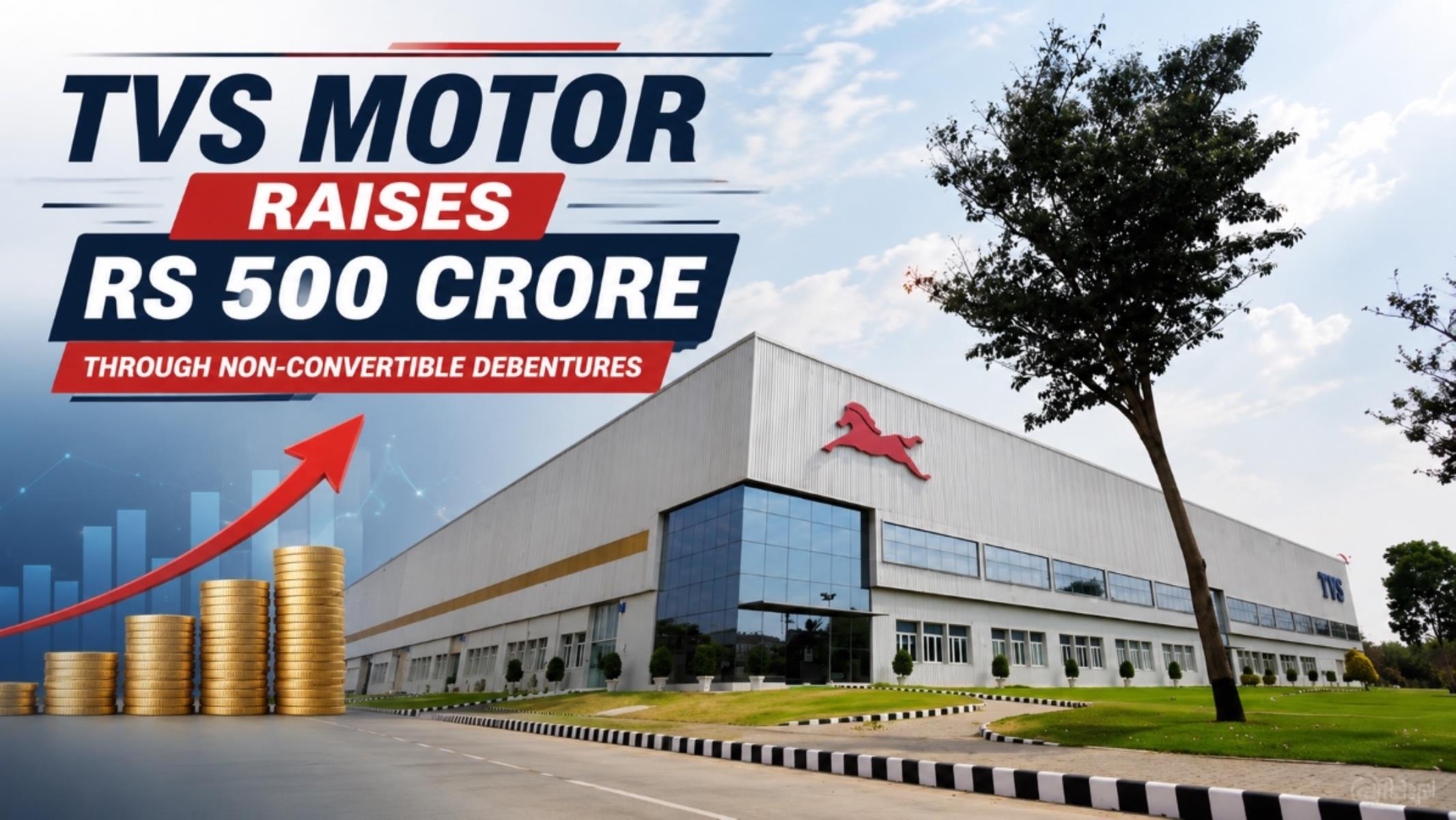 TVS Motor Raises Rs 500 Crore Through Non-Convertible Debentures